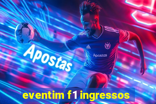 eventim f1 ingressos